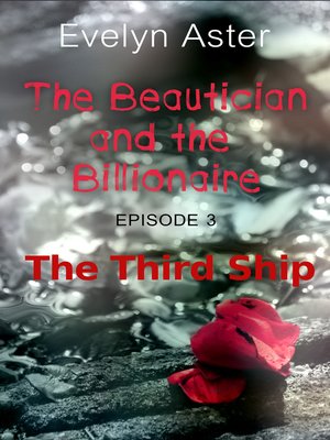 cover image of The Beautician and the Billionaire Episode 3